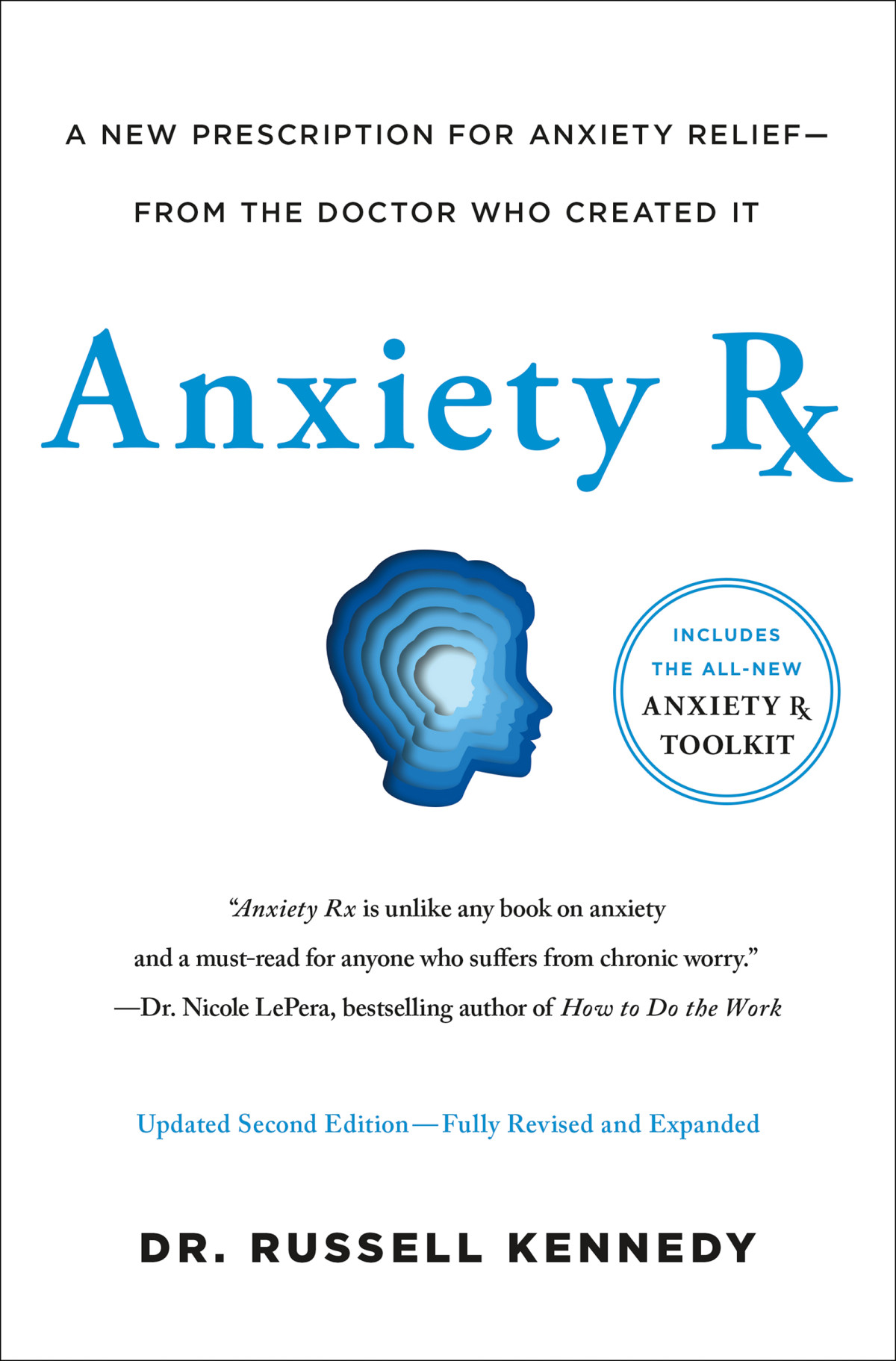 Anxiety Rx A Revolutionary New Prescription For Anxiety Relieffrom The Doctor Who Created It Russell Kennedy