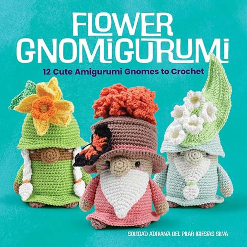 Flower Gnomigurumi 12 Cute Amigurumi Gnomes To Crochet Madelenónsoledad Iglesias Silva