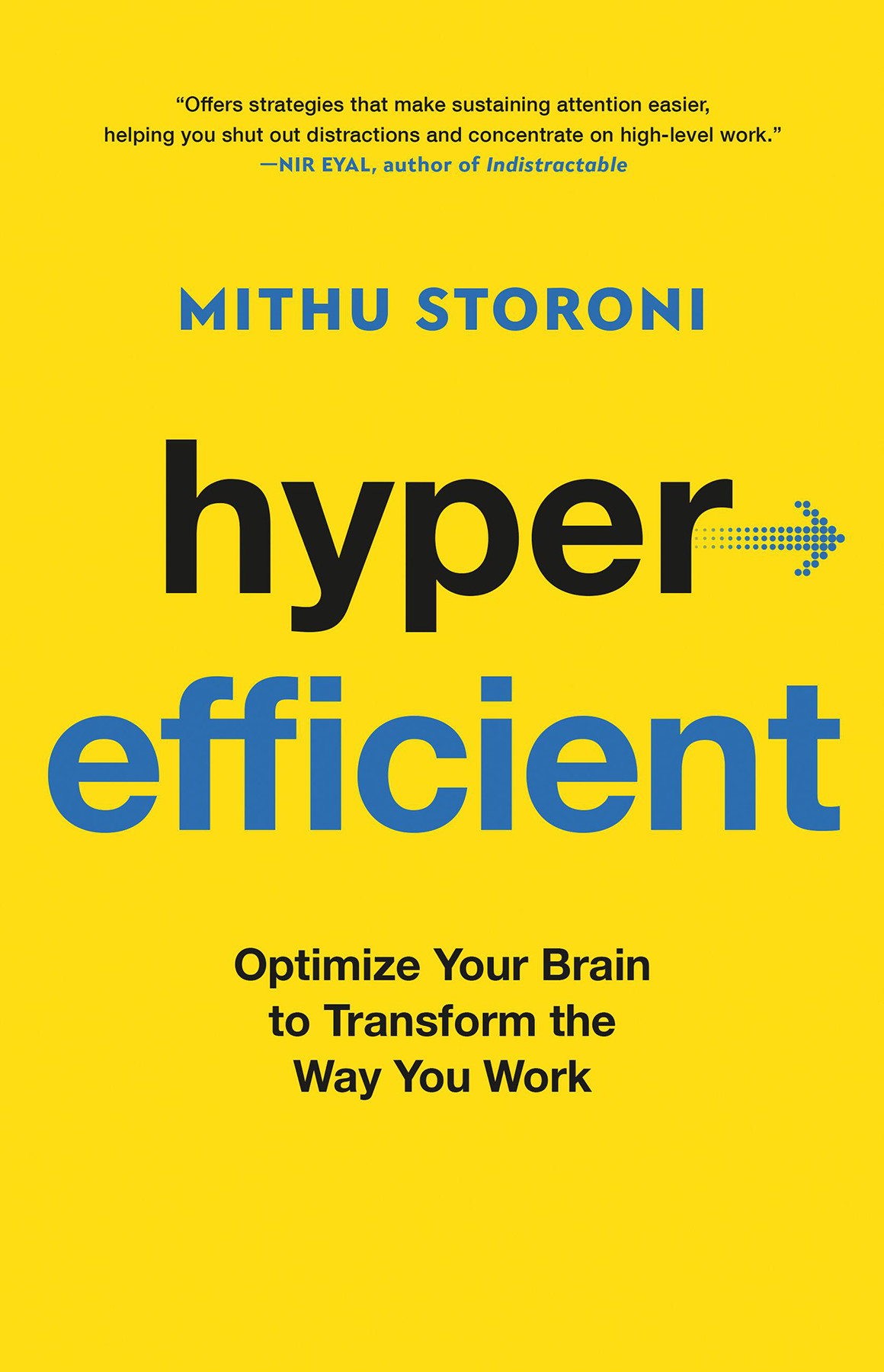 Hyperefficient Optimize Your Brain To Transform The Way You Work Mithu Storoni