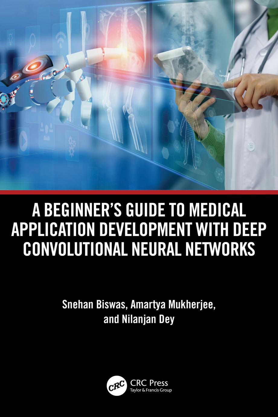 A Beginners Guide To Medical Application Development With Deep Convolutional Neural Networks Snehan Biswas