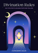 Divination Rules 100 Tips For Flawless Fortunetelling Catharine Allan