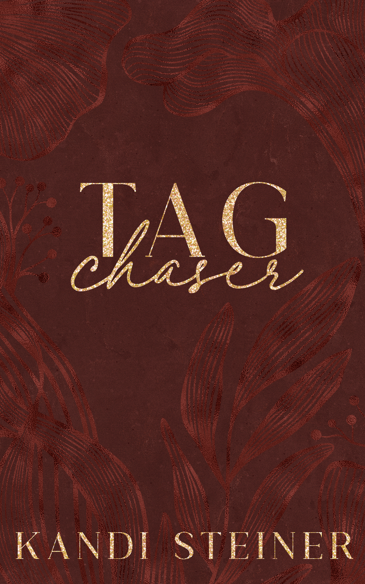 Tag Chaser A Military Romance Chasers Book 1 Steiner Kandi