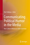 Communicating Political Humor In The Media How Culture Influences Satire And Irony Ofer Feldman