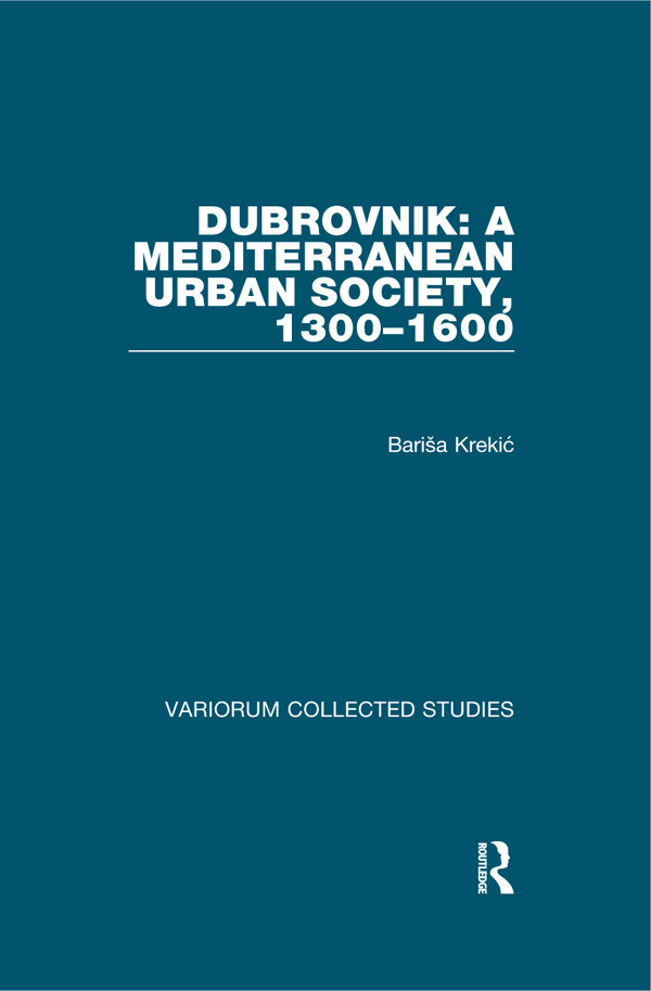 Dubrovnik A Mediterranean Urban Society 13001600 Baria Kreki