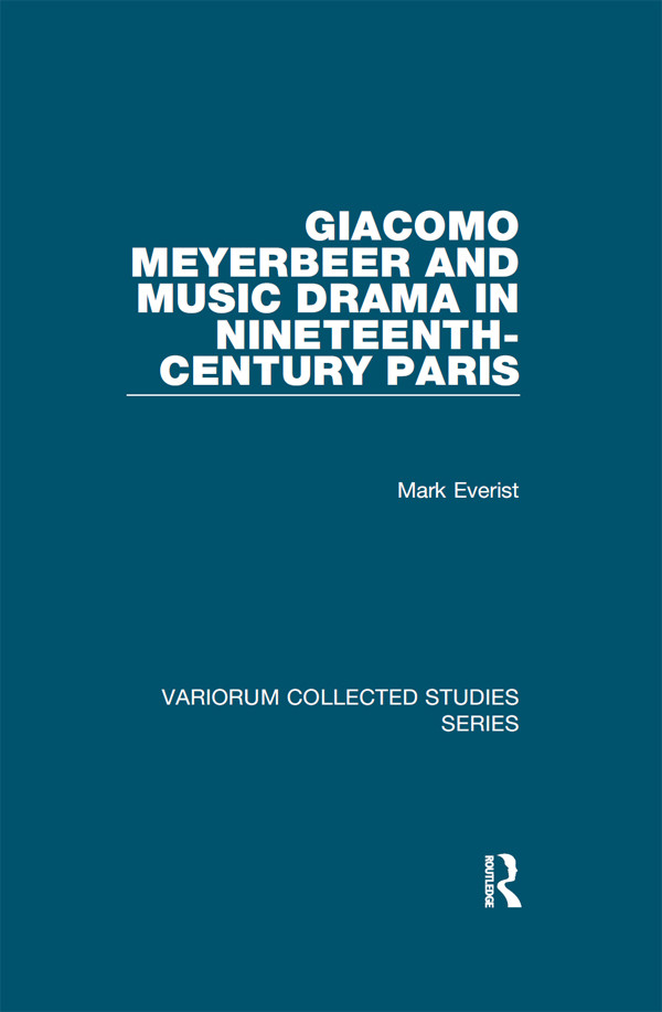 Giacomo Meyerbeer And Music Drama In Nineteenthcentury Paris Mark Everist