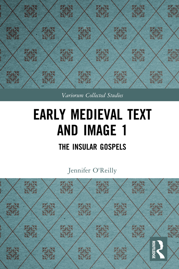 Early Medieval Text And Image 1 The Insular Gospels Jennifer Oreilly Carol A Farr Elizabeth Mullins