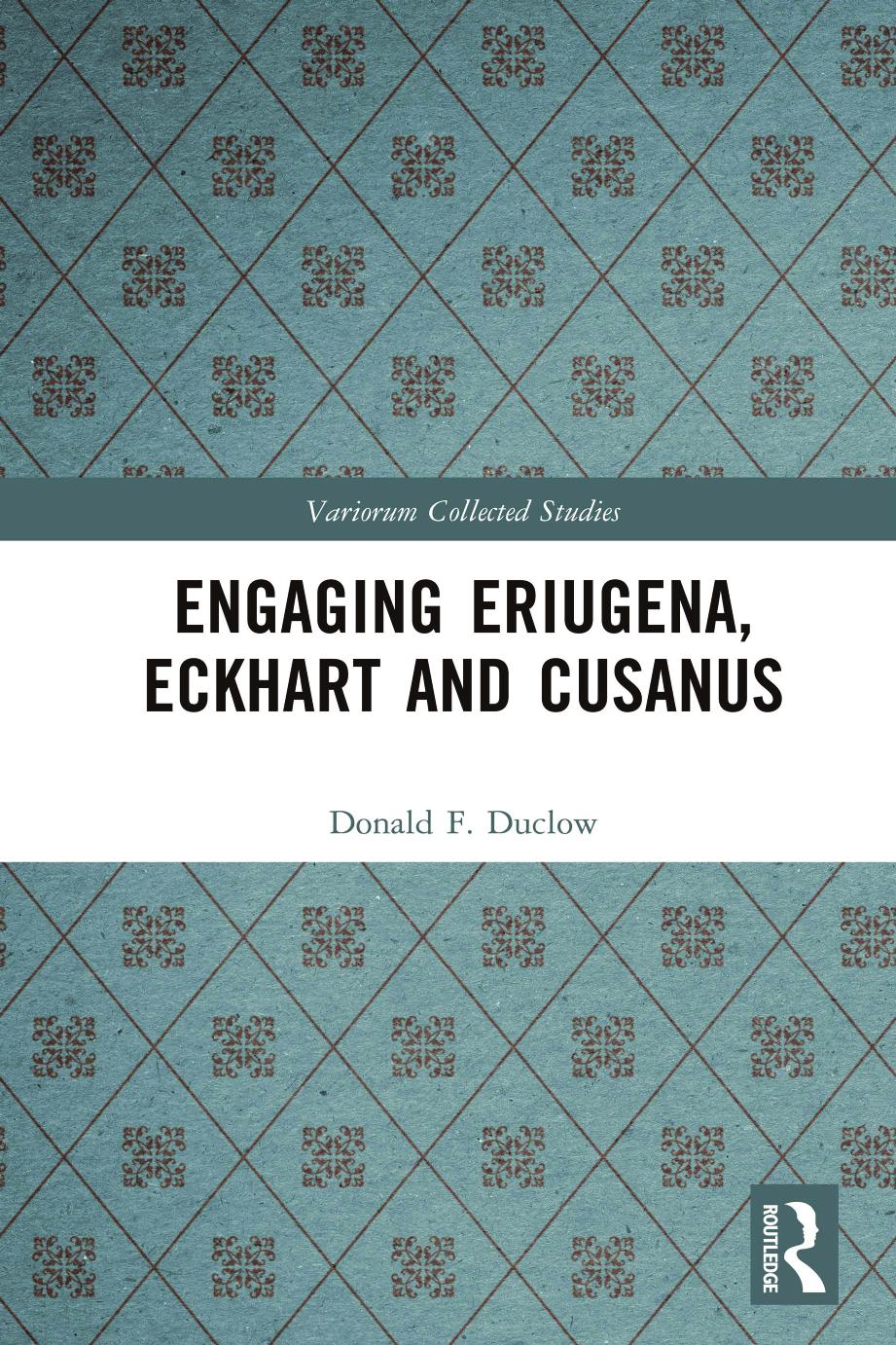 Engaging Eriugena Eckhart And Cusanus Donald F Duclow