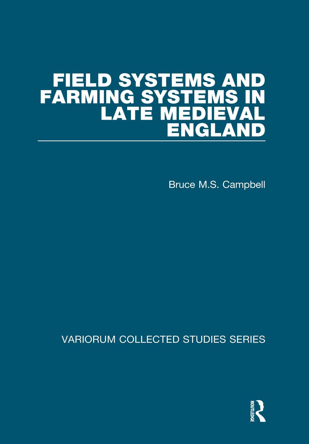 Field Systems And Farming Systems In Late Medieval England Bruce Ms Campbell