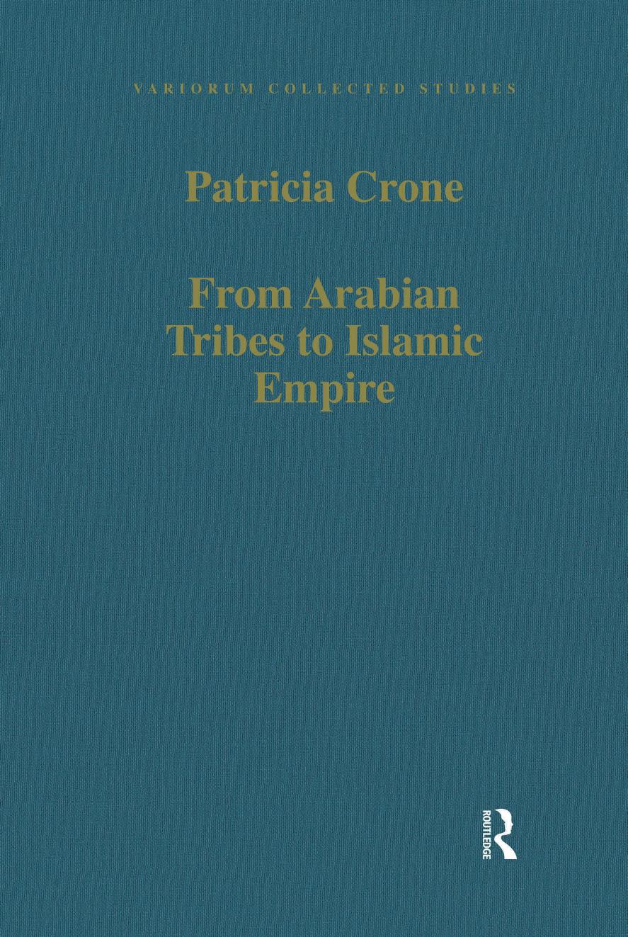 From Arabian Tribes To Islamic Empire Army State And Society In The Near East C600850 Patricia Crone