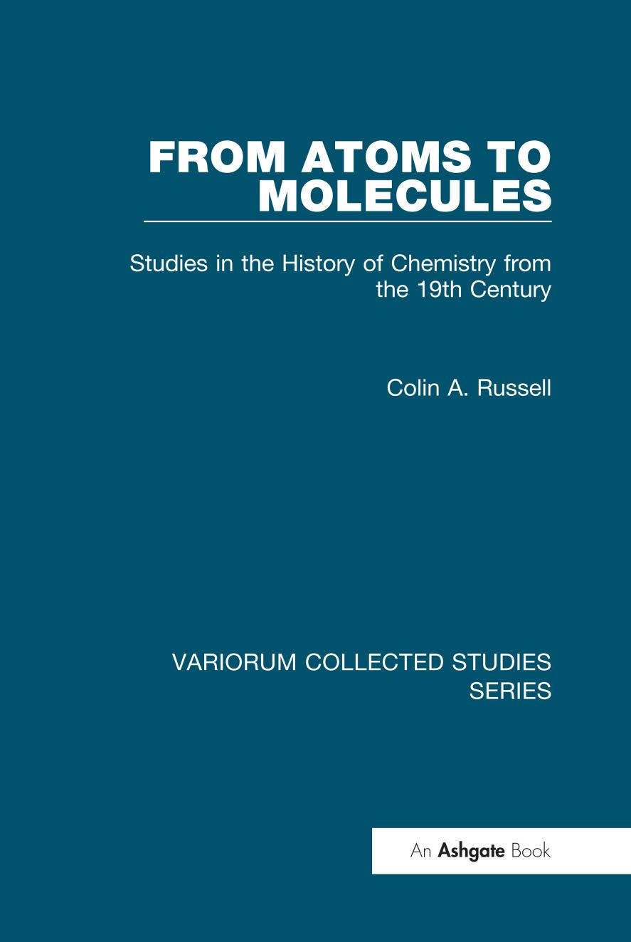 From Atoms To Molecules Studies In The History Of Chemistry From The 19th Century Colin A Russell
