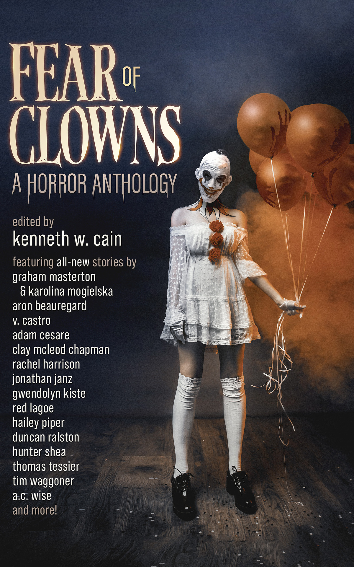Fear Of Clowns A Horror Anthology Coulrophobia Stories Adam Cesare Rachel Harrison Graham Masterton Aron Beauregard Thomas Tessier Hailey Piper Duncan Ralston Gwendolyn Kiste V Castro Kevin Kangas