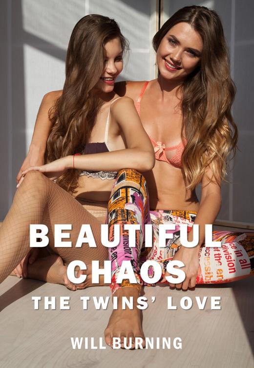 Beautiful Chaos The Twins Love An Unconventional Love Story Will Burning Rd Villam
