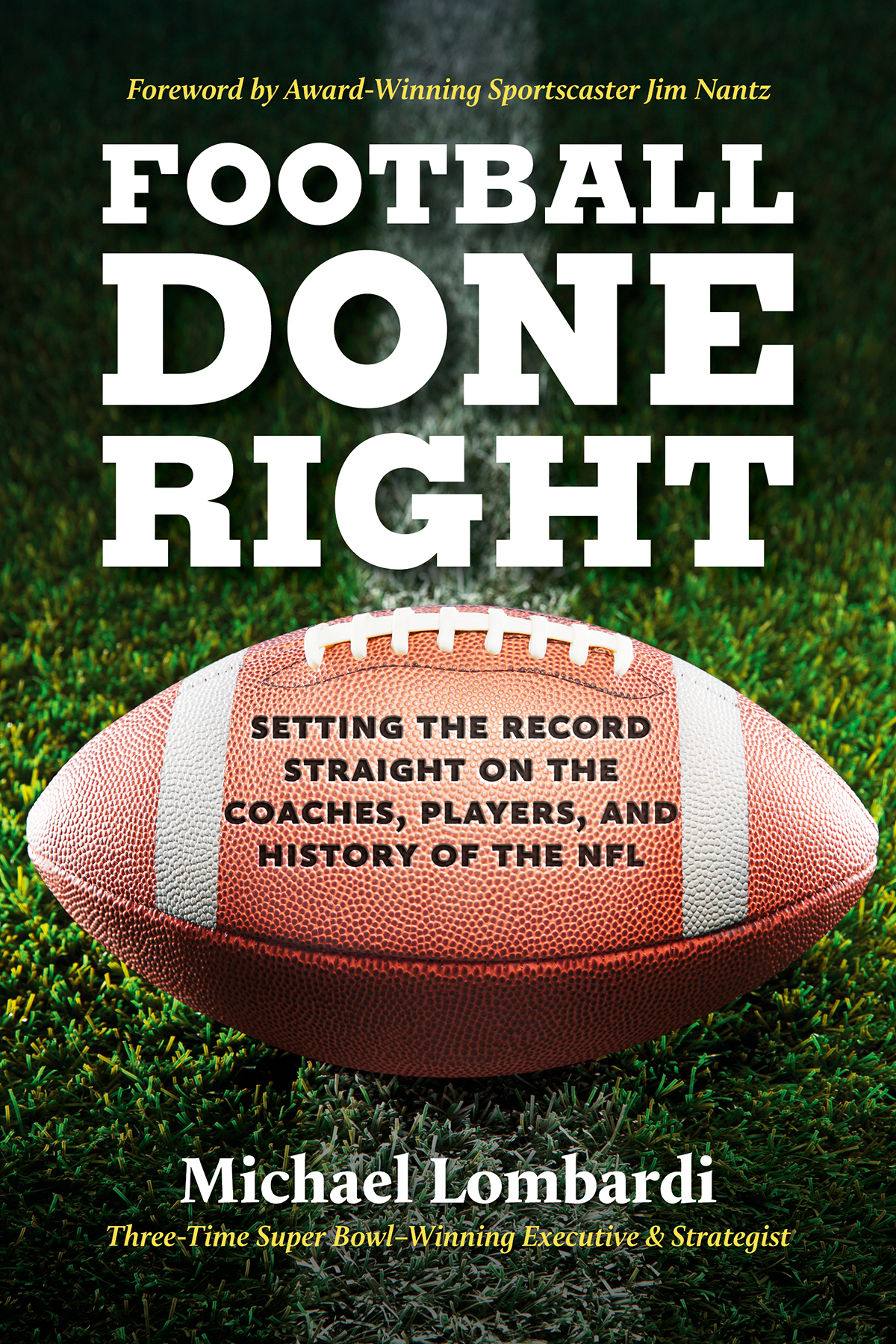 Football Done Right Michael Lombardi