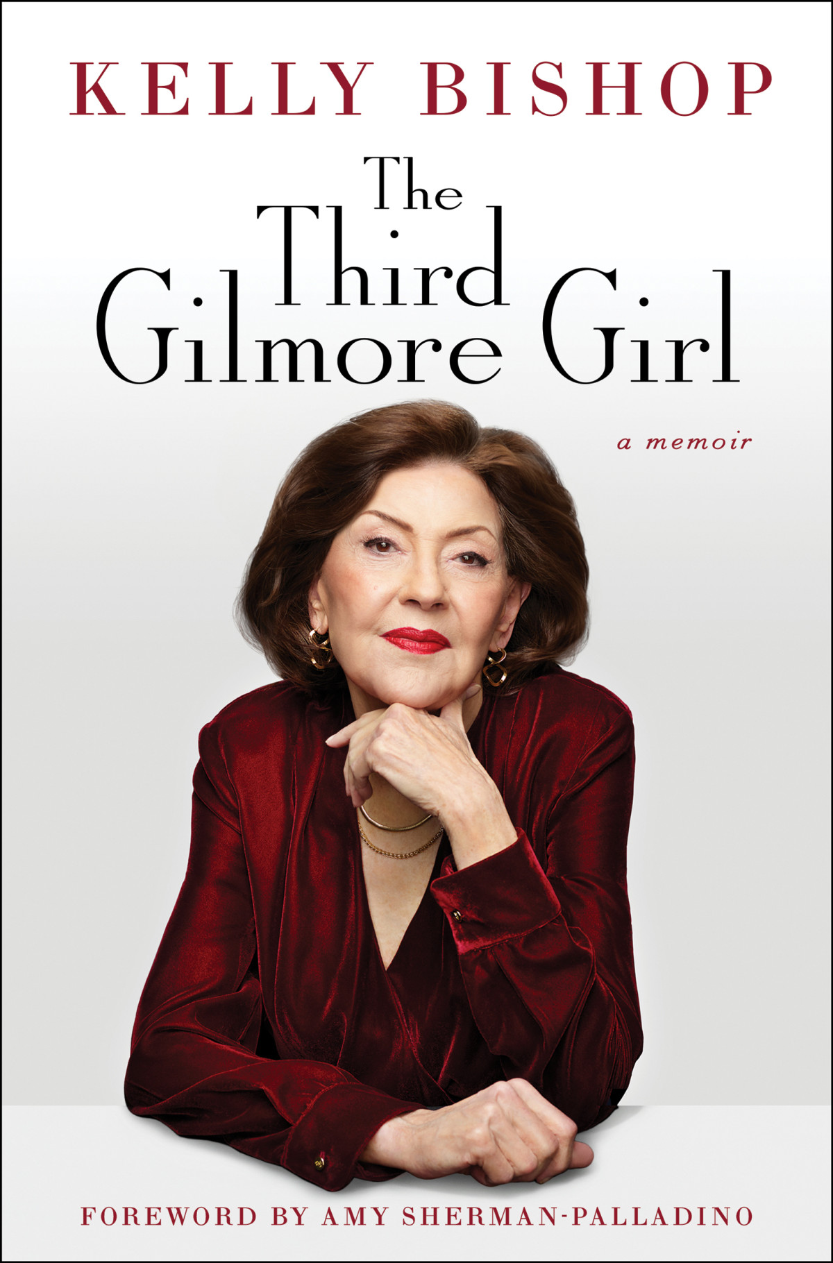 The Third Gilmore Girl A Memoir Kelly Bishop