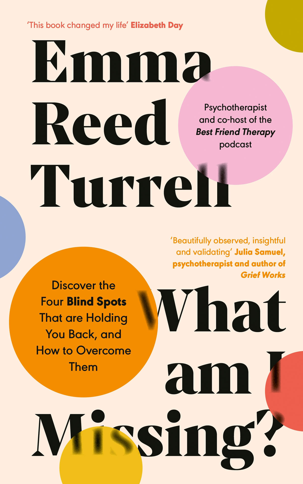 What Am I Missing Discover The Four Blind Spots That Are Holding You Back And How To Overcome Them Emma Reed Turrell