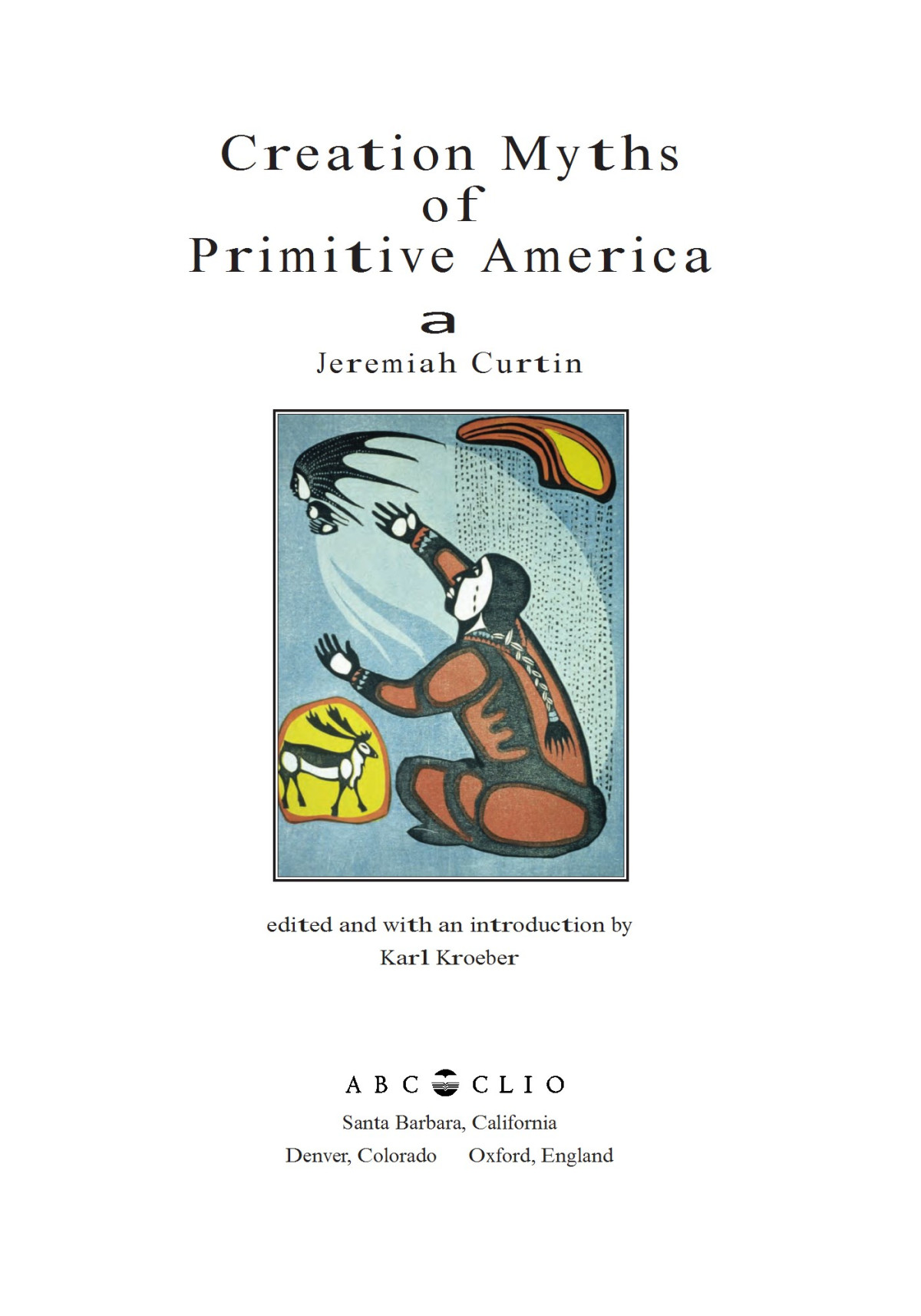 Creation Myths Of Primitive America Jeremiah Curtin