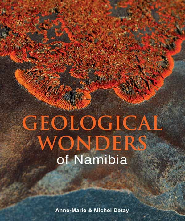 Geological Wonders Of Namibia Annemarie Michel Detay