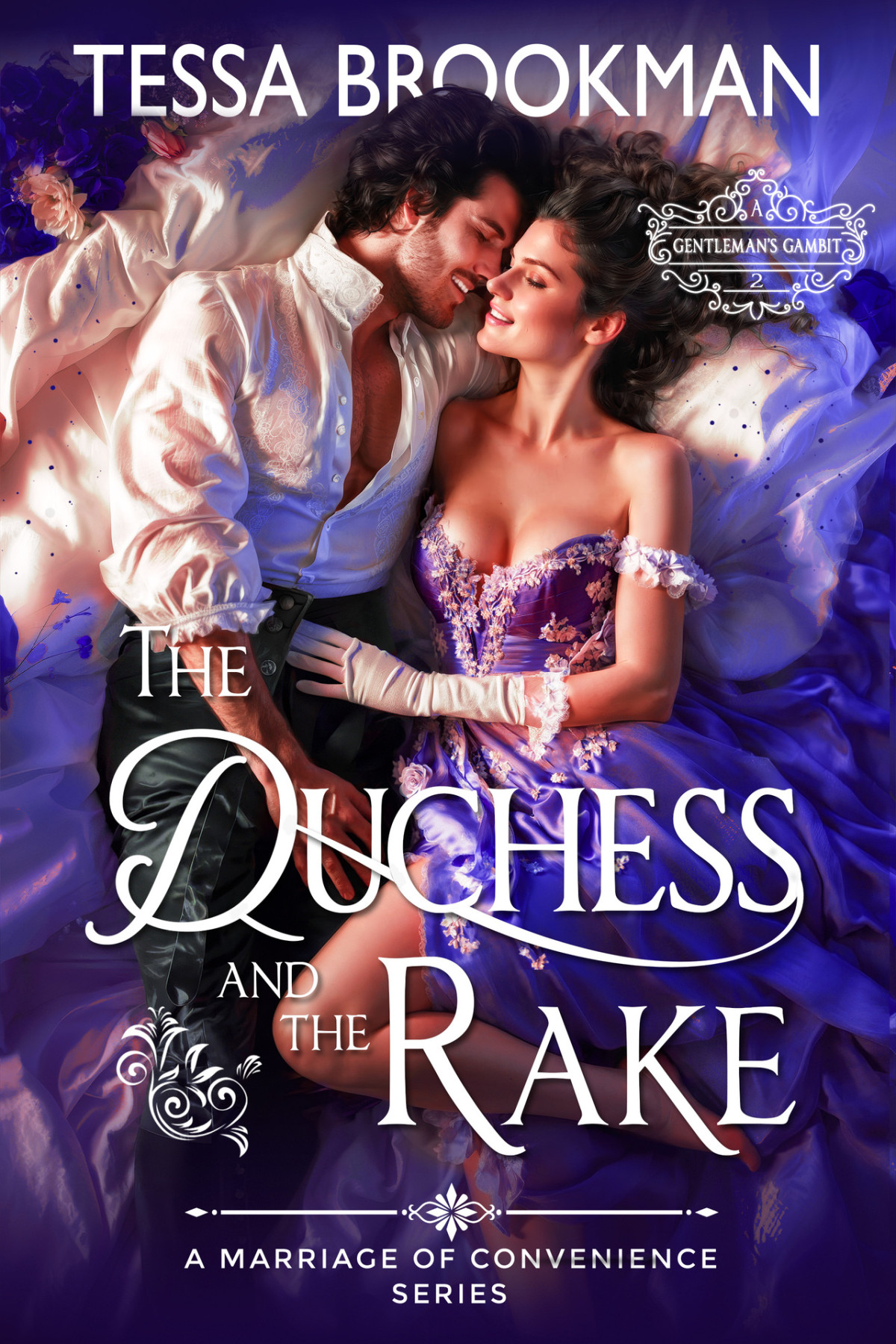 The Duchess And The Rake A Steamy Marriage Of Convenience Historical Regency Romance Novel A Gentlemans Gambit Book 2 Tessa Brookman