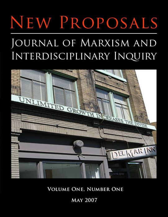 New Proposals Journal Of Marxism And Interdisciplinary Inquiry Volume 1 Number 1 Charles R Menzies