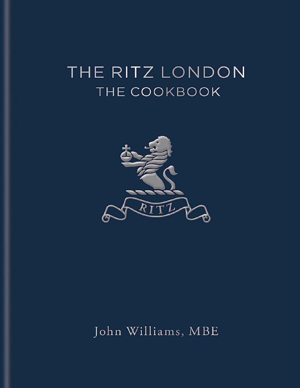 The Ritz London The Cookbook John Williams