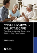 Communication In Palliative Care Clear Practical Advice Based On A Series Of Real Case Studies 2e Oct 28 2024103254757xcrc Presspdf Janet Dunphy
