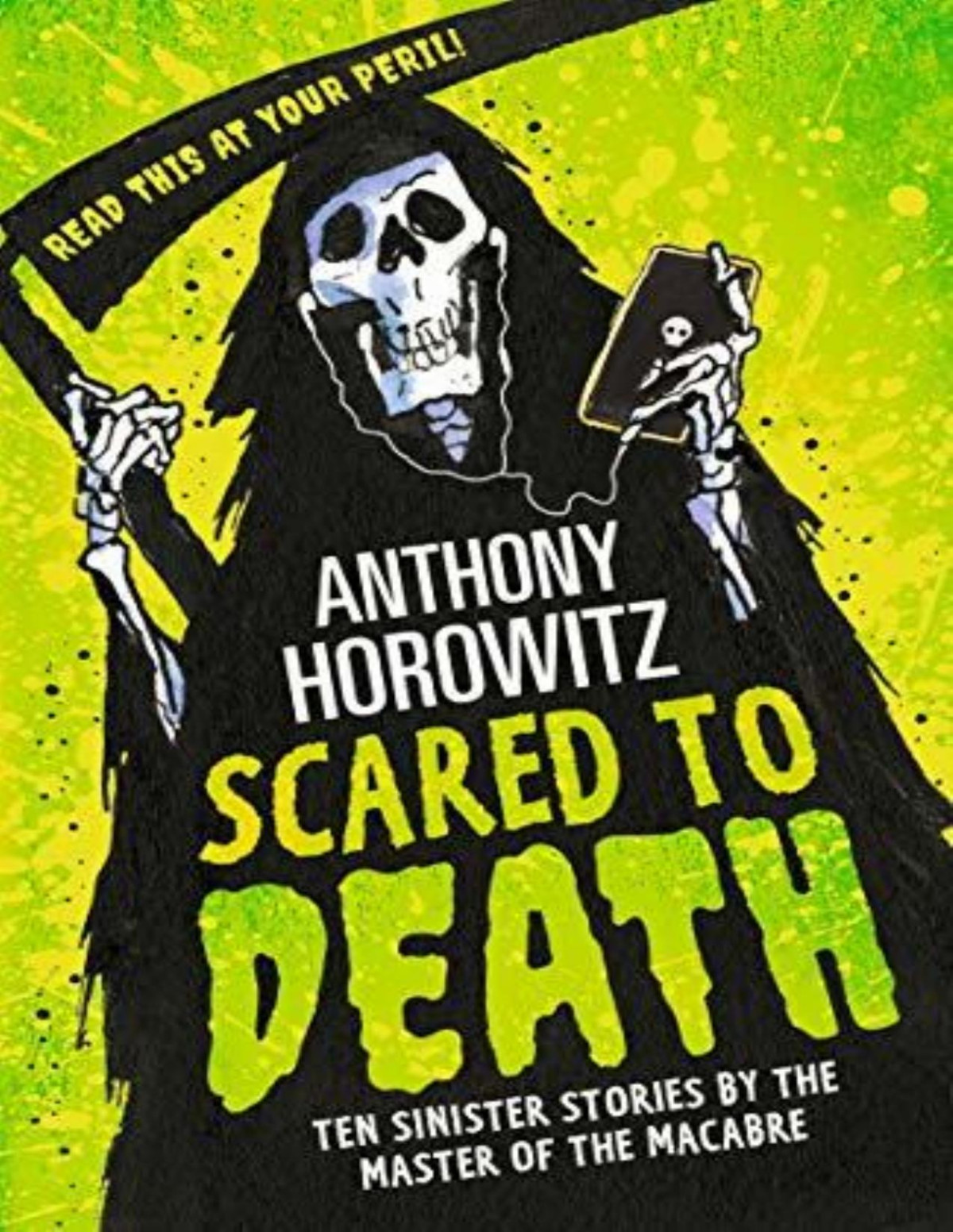 Scared To Death Ten Sinister Stories By The Master Of The Macabre Horowitz