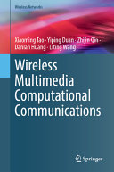 Wireless Multimedia Computational Communications Xiaoming Tao