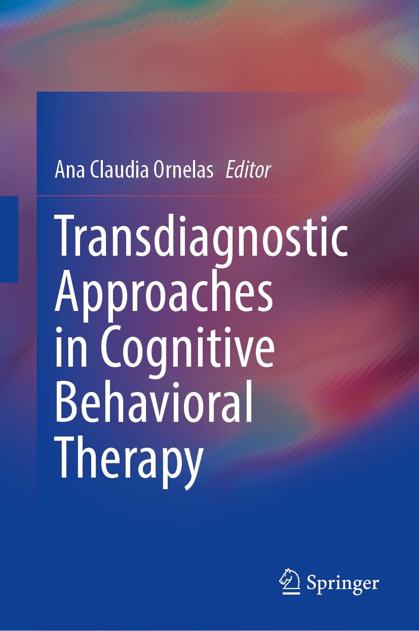 Transdiagnostic Approaches In Cognitive Behavioral Therapy 2024th Edition Ana Claudia Ornelas