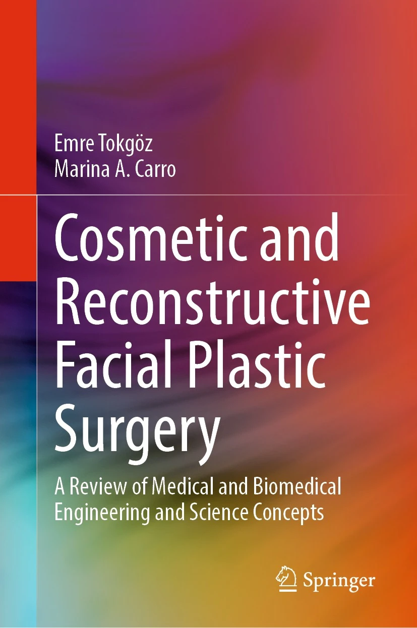 Cosmetic And Reconstructive Facial Plastic Surgery A Review Of Medical And Biomedical Engineering And Science Concepts 1st Edition Emre Tokgz