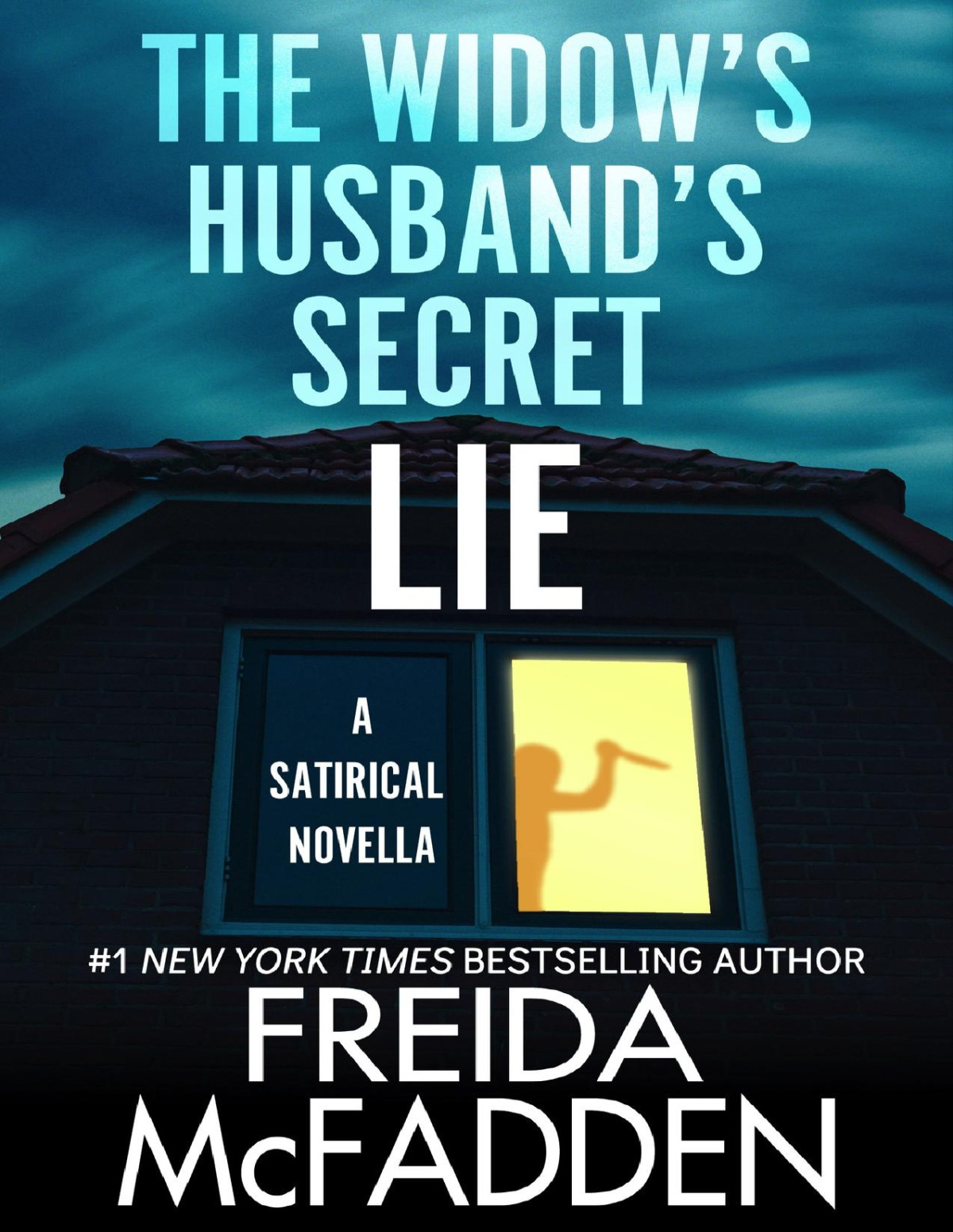 The Widows Husbands Secret Lie A Satirical Novella Freida Mcfadden