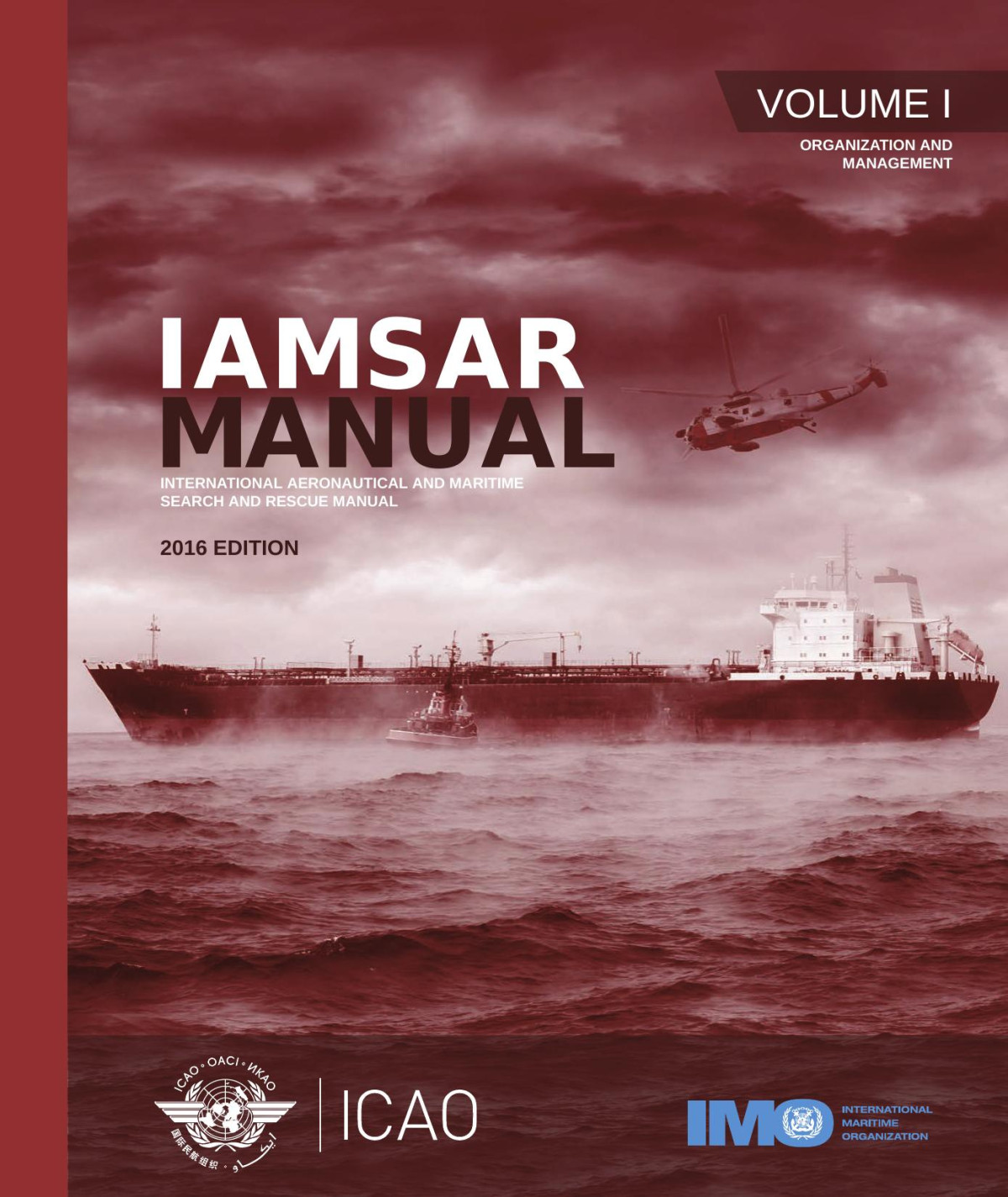 Iamsar Manual International Aeronautical And Maritime Search And Rescue Manual Volume I Organization And Management 10th International Maritime Organization International Civil Aviation Organization