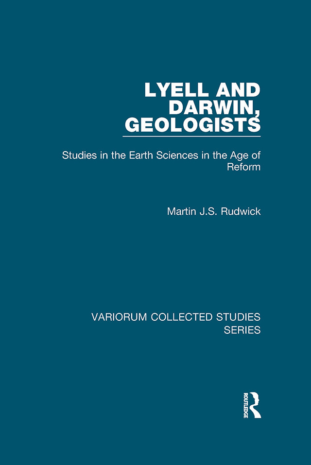 Lyell And Darwin Geologistsstudies In The Earth Sciences In The Age Of Reform Martin Js Rudwick