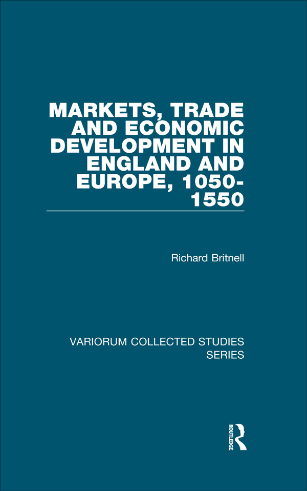 Markets Trade And Economic Development In England And Europe 10501550 Richard Britnell