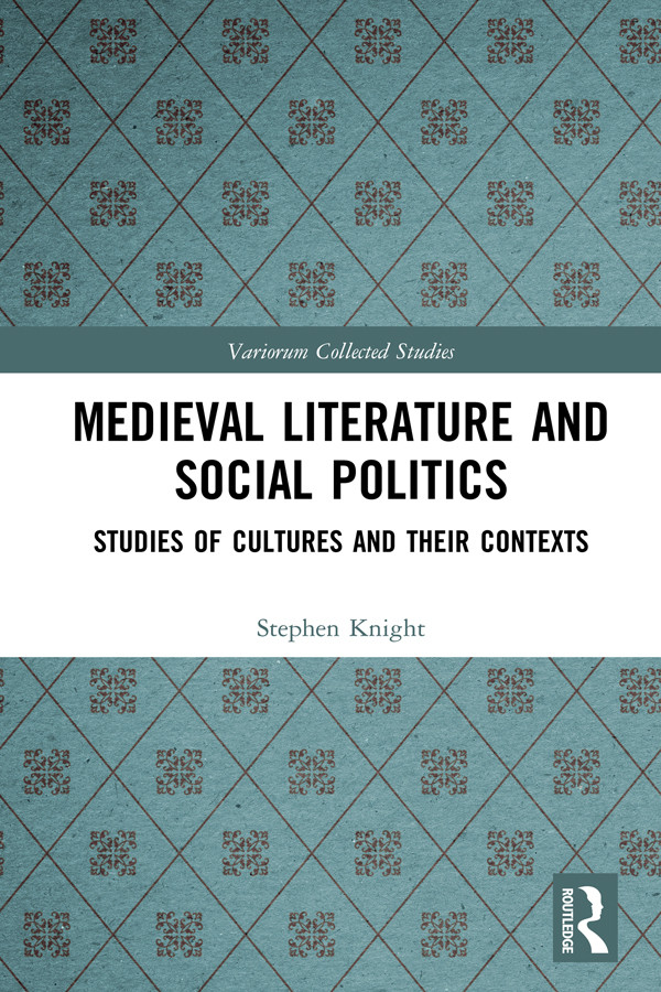 Medieval Literature And Social Politics Studies Of Cultures And Their Contexts Stephen Knight