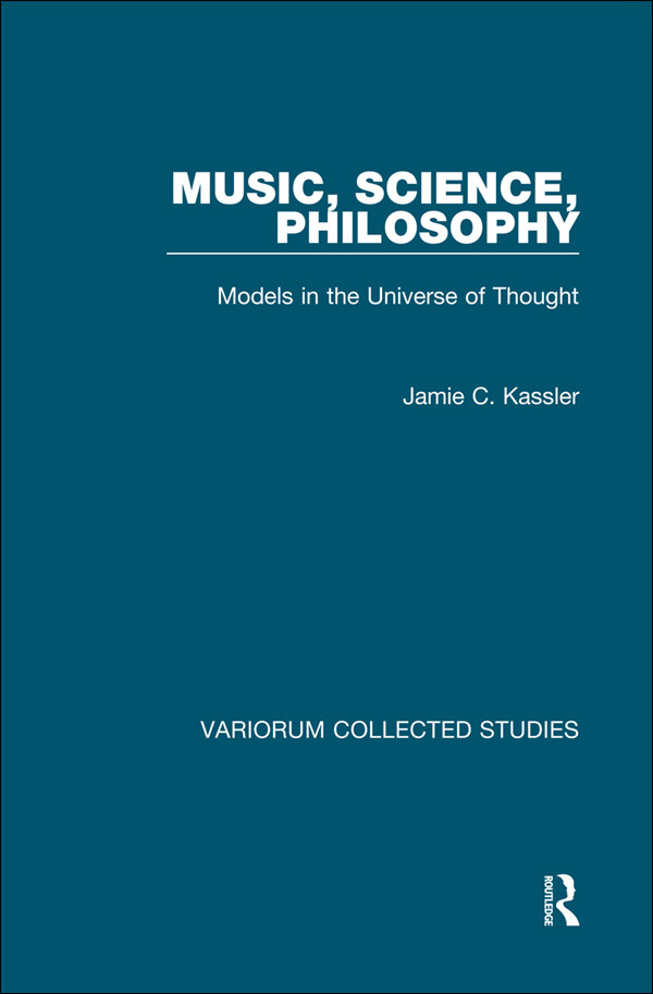 Music Science Philosophy Models In The Universe Of Thought Jamie C Kassler