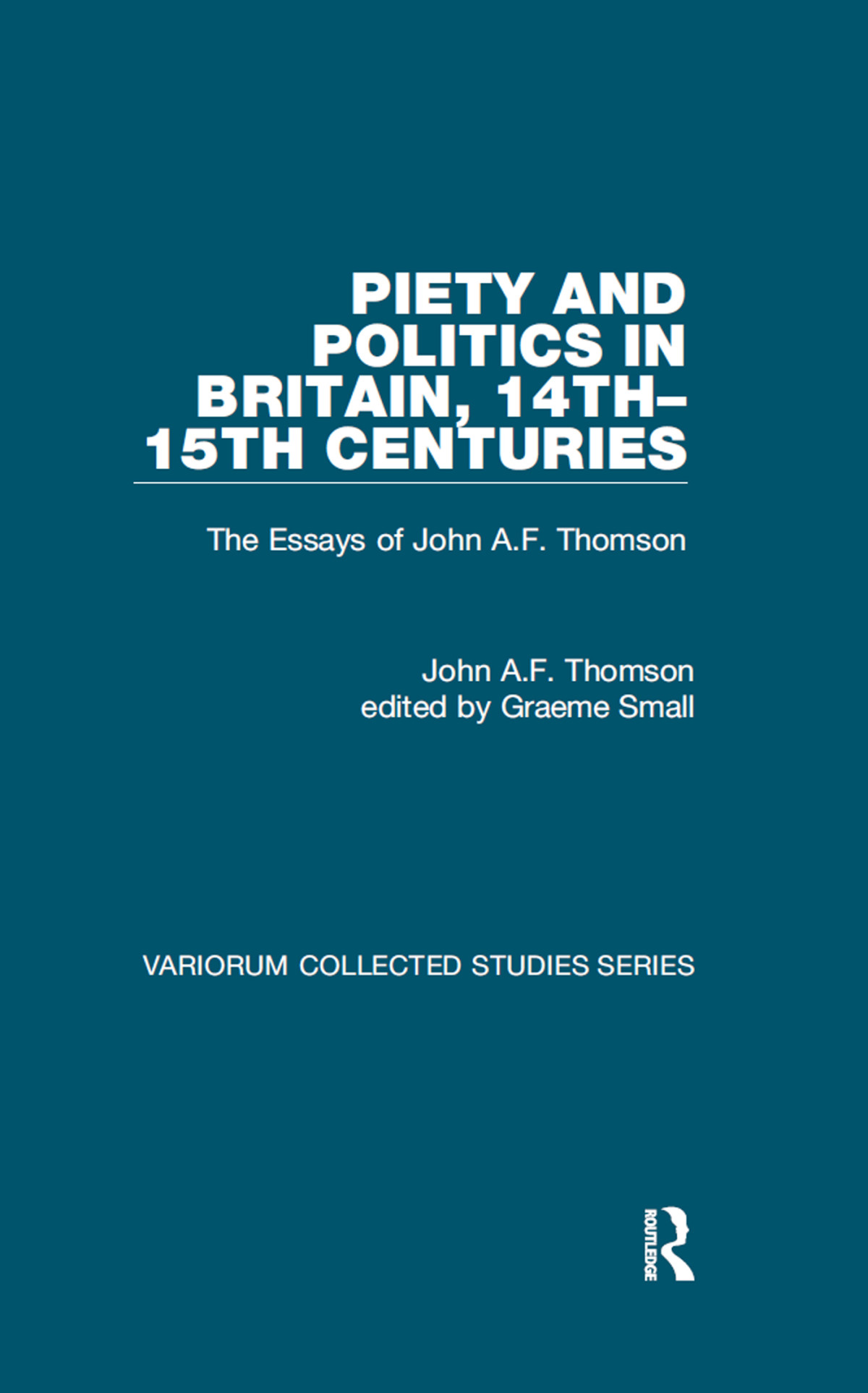 Piety And Politics In Britain 14th15th Centuries The Essays Of John Af Thomson John Af Thomson