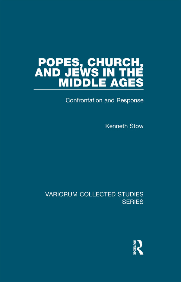 Popes Church And Jews In The Middle Ages Confrontation And Response Kenneth Stow