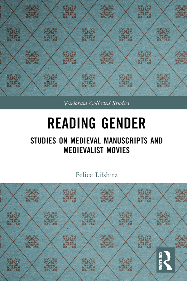 Reading Gender Studies On Medieval Manuscripts And Medievalist Movies Felice Lifshitz
