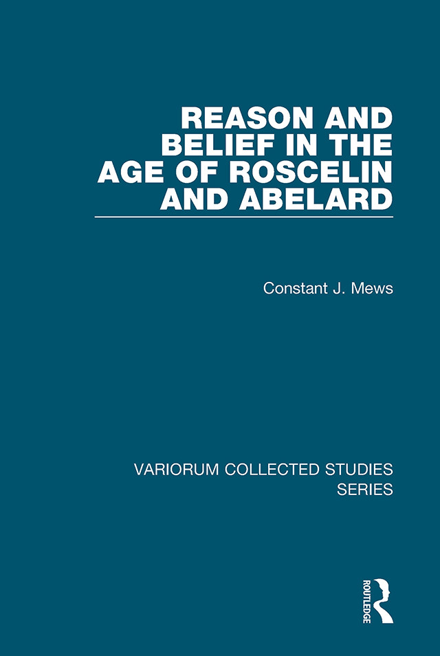 Reason And Belief In The Age Of Roscelin And Abelard Constant J Mews