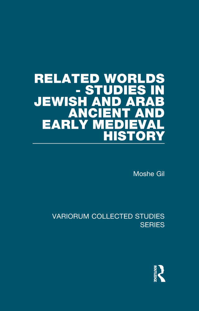 Related Worldsstudies In Jewish And Arab Ancient And Early Medieval History Moshe Gil