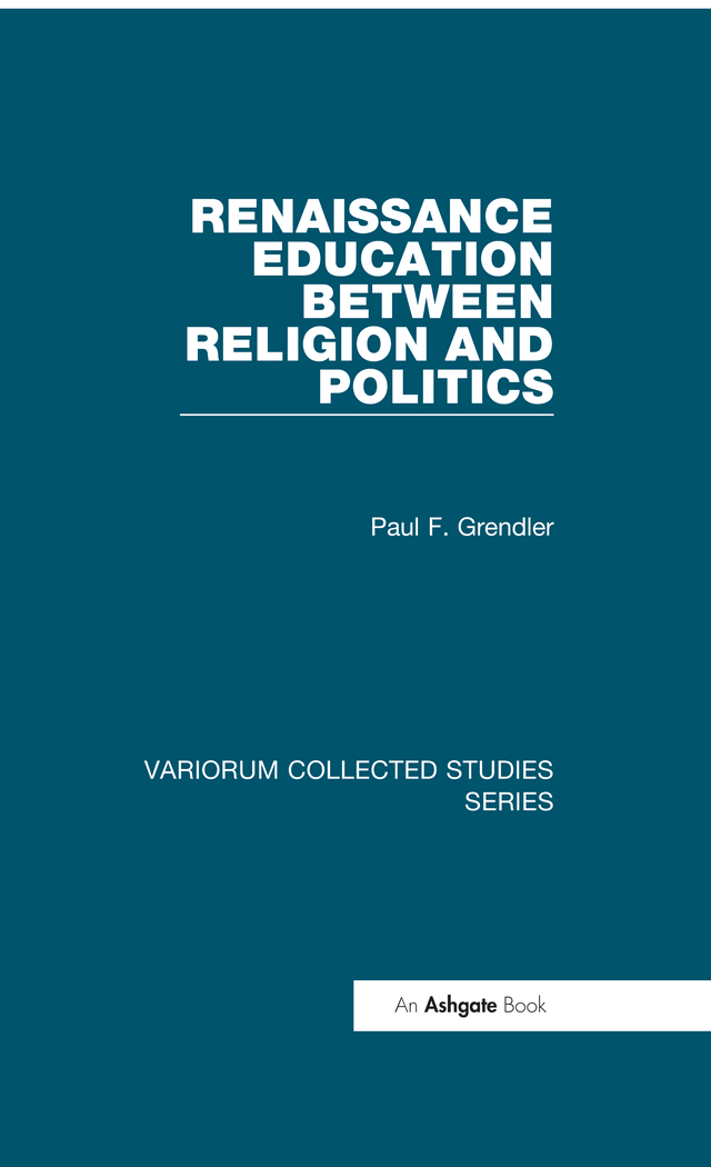 Renaissance Education Between Religion And Politics Paul F Grendler