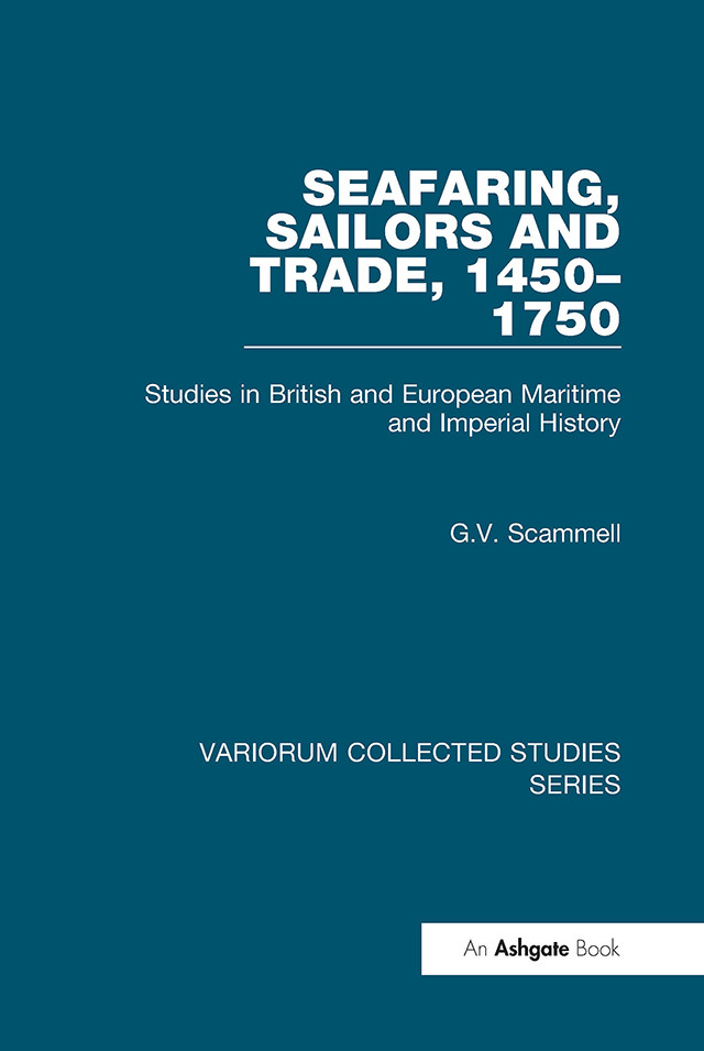 Seafaring Sailors And Trade 14501750studies In British And European Maritime And Imperial History G V Scammell