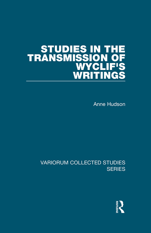 Studies In The Transmission Of Wyclifs Writings Anne Hudson