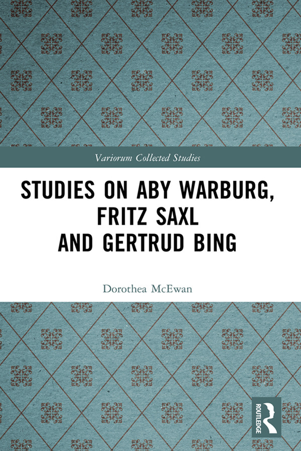 Studies On Aby Warburg Fritz Saxl And Gertrud Bing Dorothea Mcewan