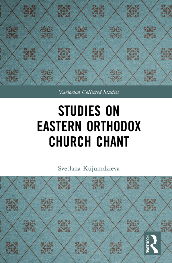 Studies On Eastern Orthodox Church Chant Svetlana Kujumdzieva