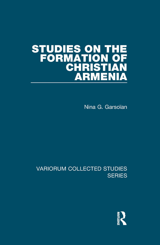 Studies On The Formation Of Christian Armenia Nina G Garsoan