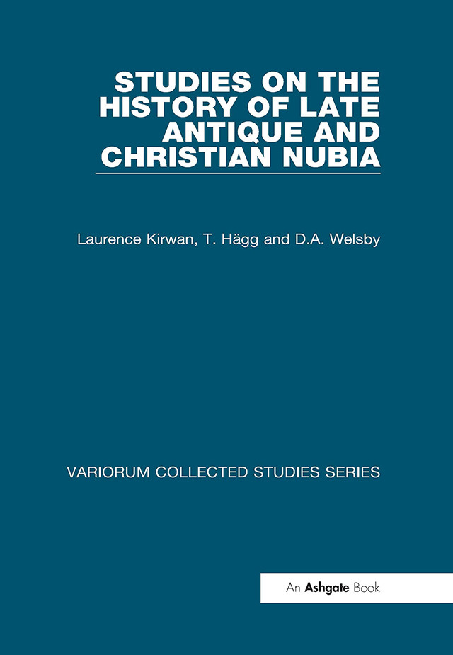 Studies On The History Of Late Antique And Christian Nubia Sir Laurence Kirwan T Hgg L Trk Da Welsby