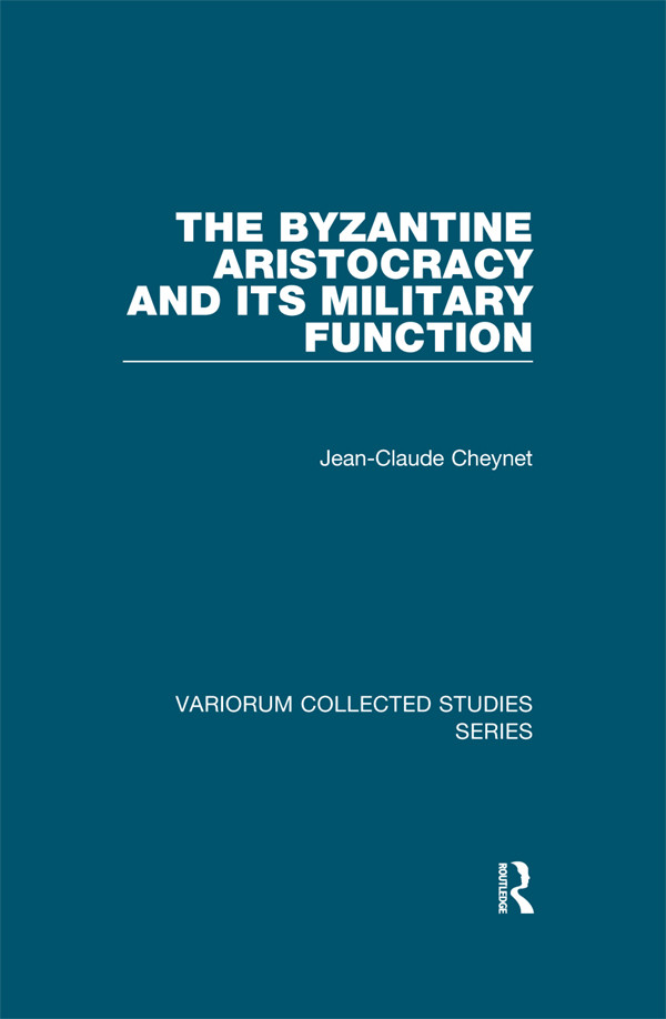 The Byzantine Aristocracy And Its Military Function Jeanclaude Cheynet