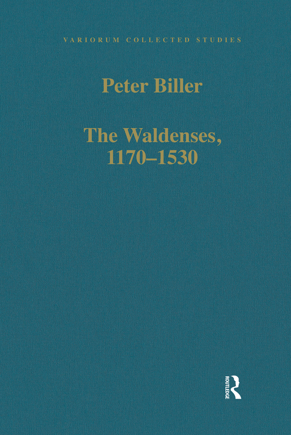 The Waldenses 11701530 Between A Religious Order And A Church Peter Biller