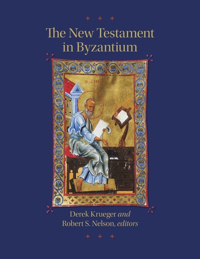 The New Testament In Byzantium Illustrated Robert S Nelson Derek Krueger